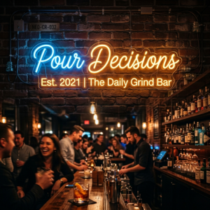 Pour Decisions Neon Sign