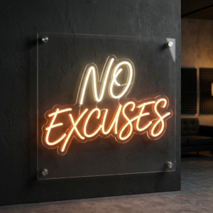 No Excuses Neon Sign