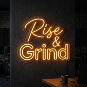 Rise & Grind Neon Sign