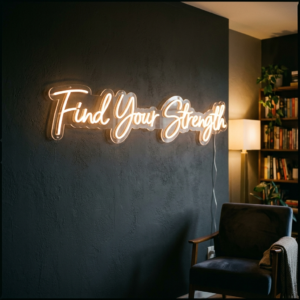 Find Your Strength Neon Sign
