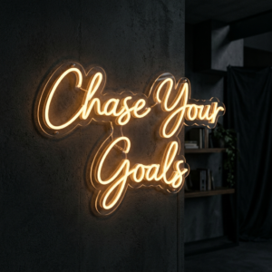 Chase Your Goals Neon Sign