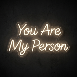 You Are My Person Neon Sign