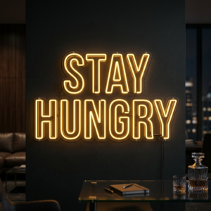 Stay Hungry Neon Sign