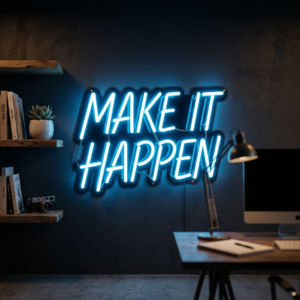 Make It Happen Neon